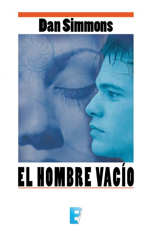 Cover of the book El hombre vacío by Dan Simmons, Penguin Random House Grupo Editorial España