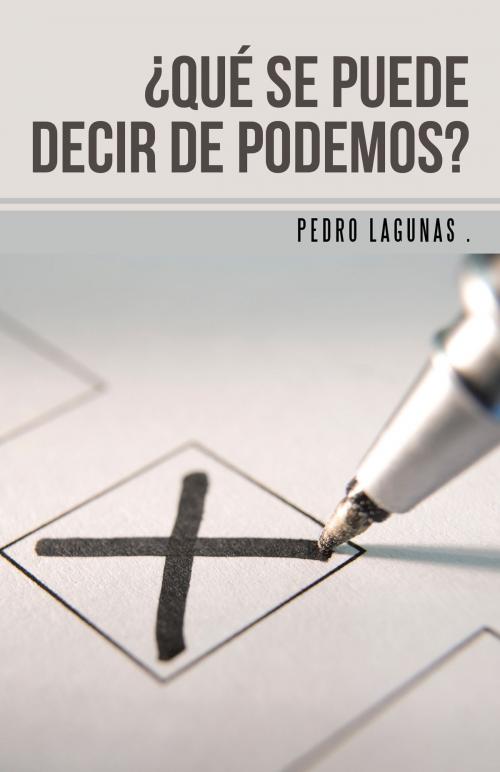 Cover of the book ¿Qué se puede decir de Podemos? by Pedro Lagunas, Penguin Random House Grupo Editorial España