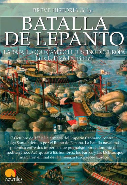 Cover of the book Breve historia de la batalla de Lepanto by Luis E. Íñigo Fernández, Nowtilus
