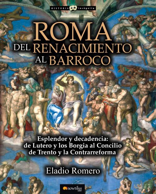 Cover of the book Roma. Del Renacimiento al Barroco by Eladio Romero, Nowtilus