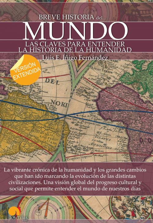 Cover of the book Breve historia del mundo (versión extendida) by Luis E. Íñigo Fernández, Nowtilus