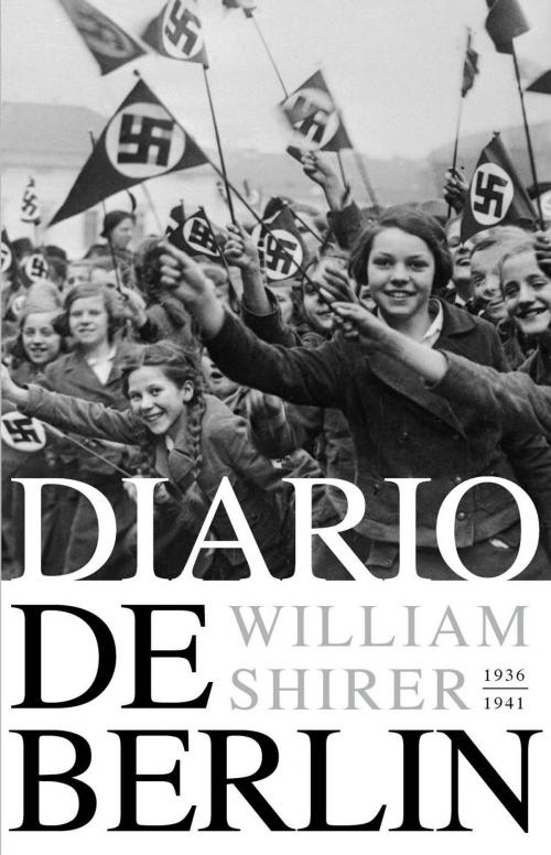 Cover of the book Diario de Berlín. 1936-1941 by William L. Shirer, Penguin Random House Grupo Editorial España