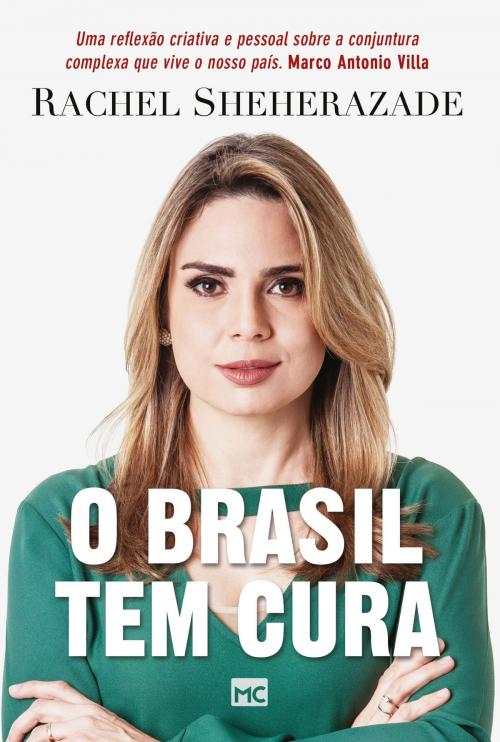 Cover of the book O Brasil tem cura by Rachel Sheherazade, Editora Mundo Cristão