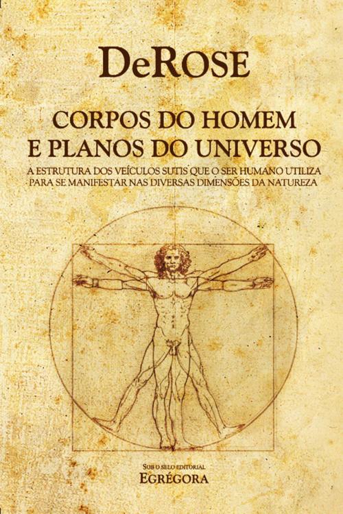 Cover of the book Corpos do Homem e Planos do Universo by DeRose, Egrégora