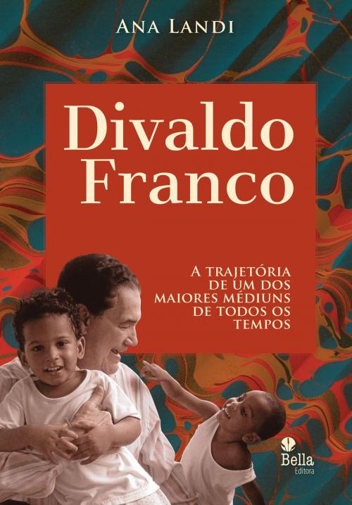 Cover of the book Divaldo Franco by Ana Landi, Bella Editora