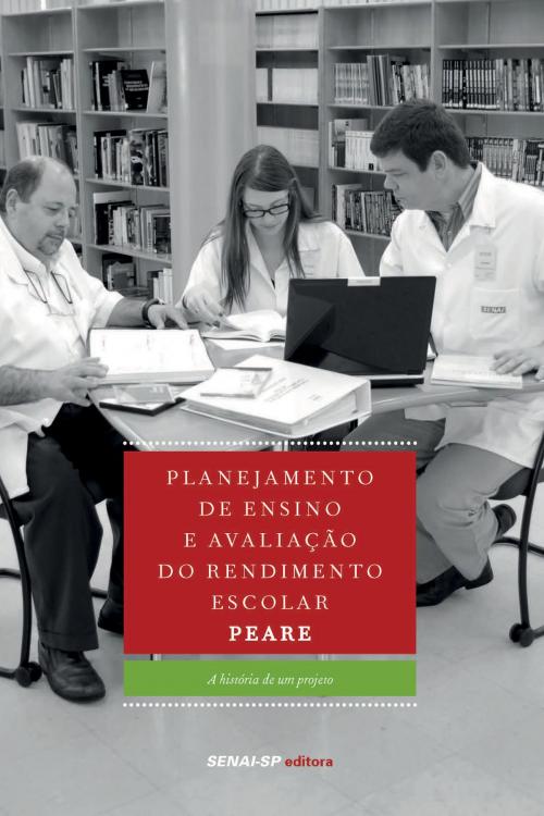 Cover of the book Planejamento de ensino e avaliação do rendimento escolar - PEARE by , SENAI-SP Editora