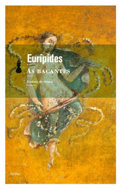 Cover of the book As bacantes by Eurípides, Eudoro de Souza, Hedra