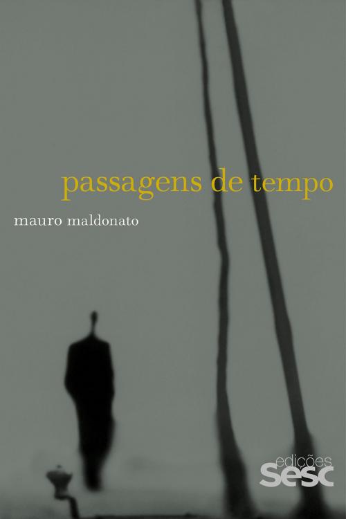 Cover of the book Passagens de tempo by Mauro Maldonato, Edições Sesc SP