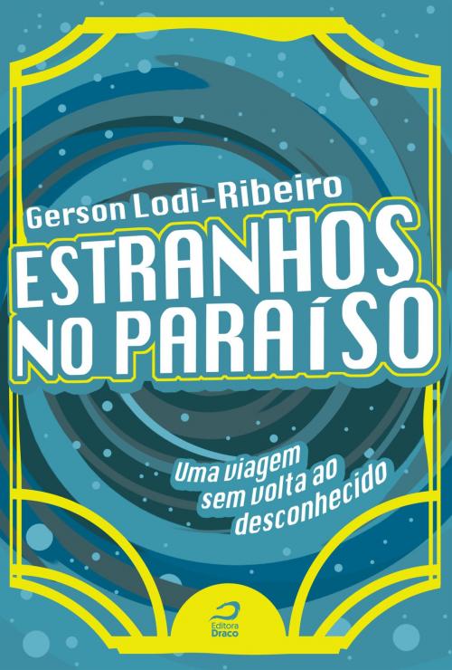 Cover of the book Estranhos no Paraíso by Gerson Lodi-Ribeiro, Draco