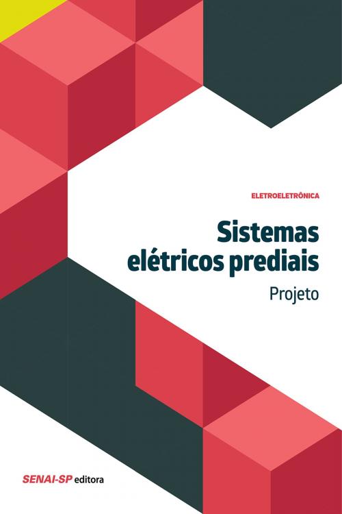 Cover of the book Sistemas elétricos prediais - Projeto by , SENAI-SP Editora