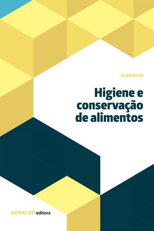 Cover of the book Higiene e conservação de alimentos by , SENAI-SP Editora