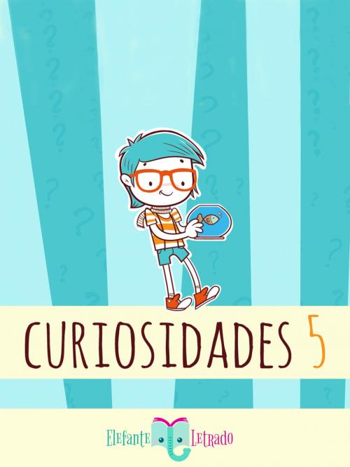 Cover of the book Curiosidades 5 by Elefante Letrado, Elefante Letrado