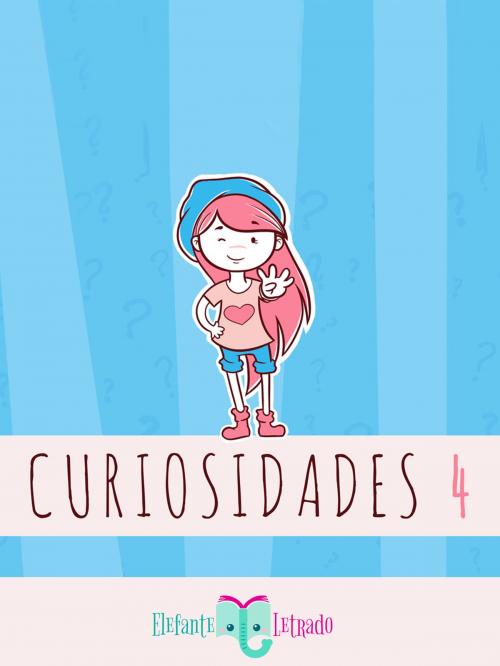 Cover of the book Curiosidades 4 by Elefante Letrado, Elefante Letrado