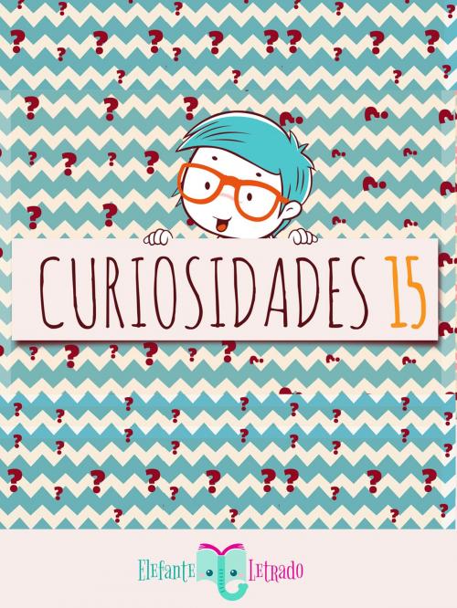 Cover of the book Curiosidades 15 by Elefante Letrado, Elefante Letrado