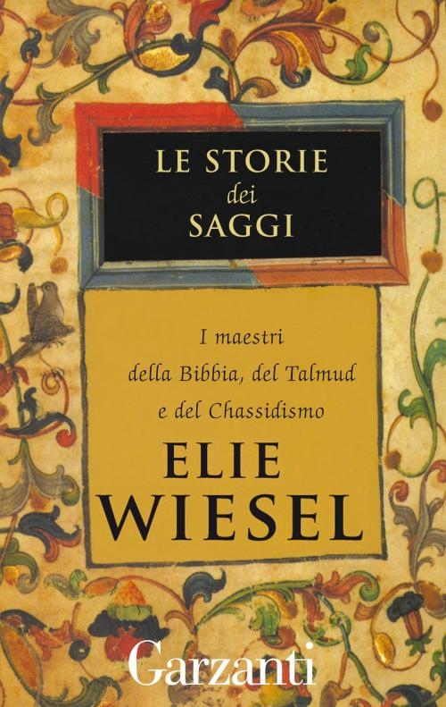 Cover of the book Le storie dei saggi by Elie Wiesel, Garzanti