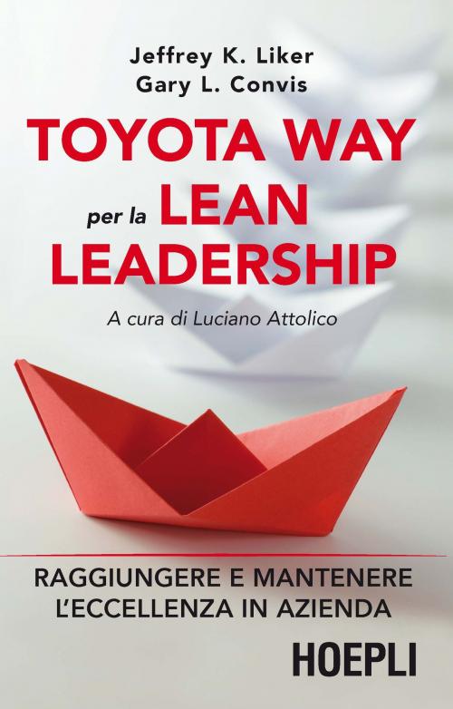 Cover of the book Toyota Way per la Lean Leadership by Jeffrey K. Liker, Luciano Attolico, Hoepli
