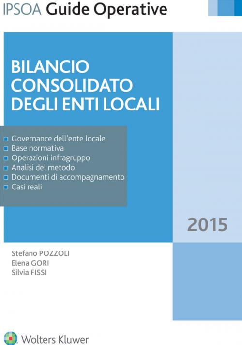Cover of the book Bilancio consolidato degli enti locali by Stefano Pozzoli, Elena Gori, Silvia Fissi, Ipsoa