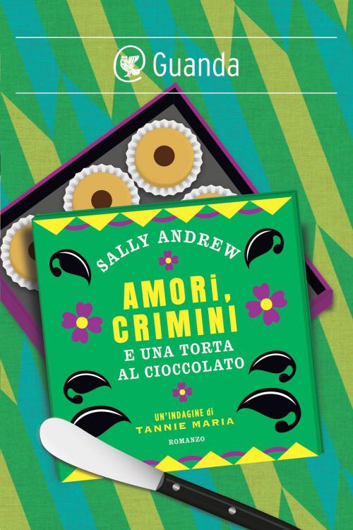 Cover of the book Amori, crimini e una torta al cioccolato by Sally Andrew, Guanda