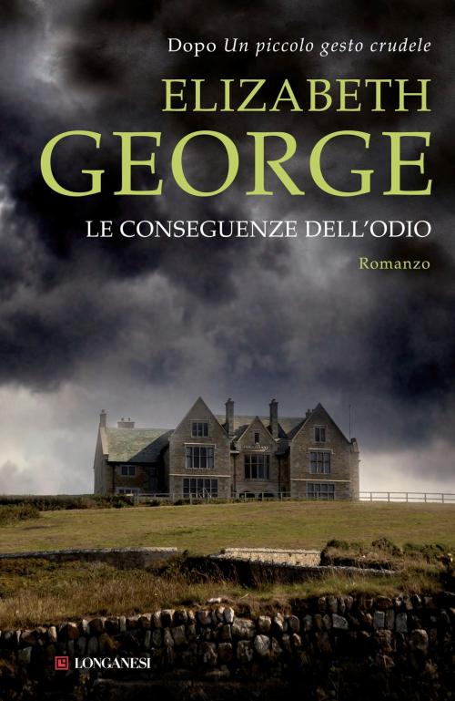 Cover of the book Le conseguenze dell'odio by Elizabeth George, Longanesi