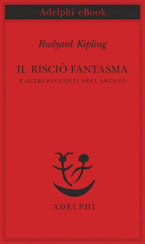 Cover of the book Il risciò fantasma by Rudyard Kipling, Adelphi