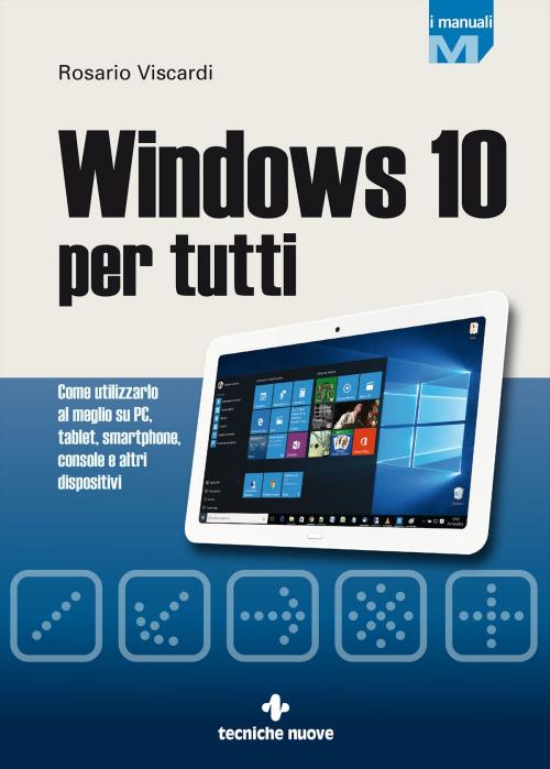 Cover of the book Windows 10 by Rosario Viscardi, Tecniche Nuove