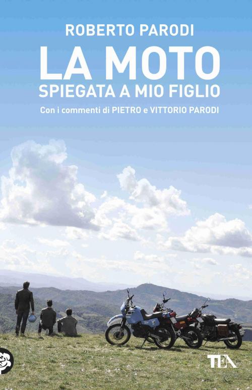 Cover of the book La moto spiegata a mio figlio by Roberto Parodi, TEA