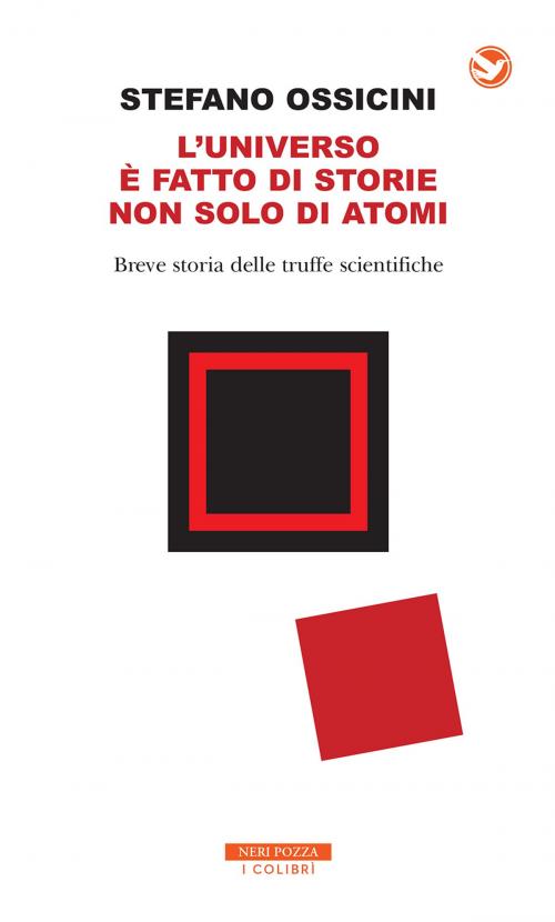 Cover of the book L'universo è fatto di storie non solo di atomi by Stefano Ossicini, Neri Pozza