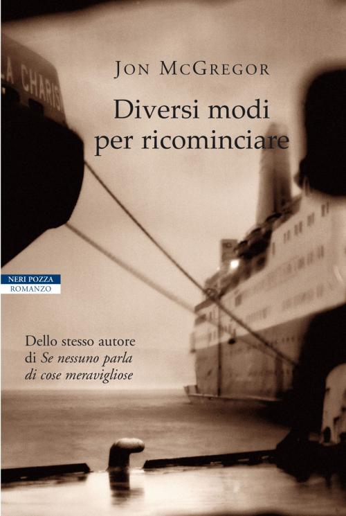 Cover of the book Diversi modi per ricominciare by Jon McGregor, Neri Pozza