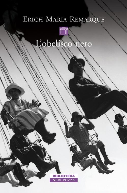 Cover of the book L'obelisco nero by Erich Maria Remarque, Neri Pozza