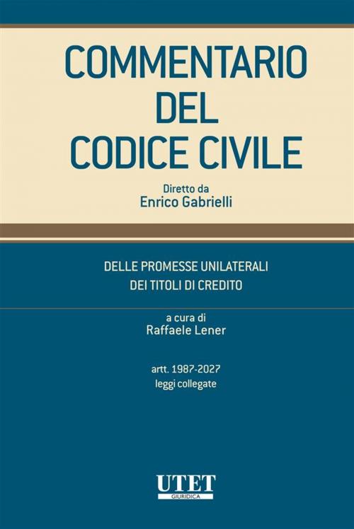 Cover of the book Commentario del Codice Civile diretto da Enrico Gabrielli by Raffaele Lener, Utet Giuridica