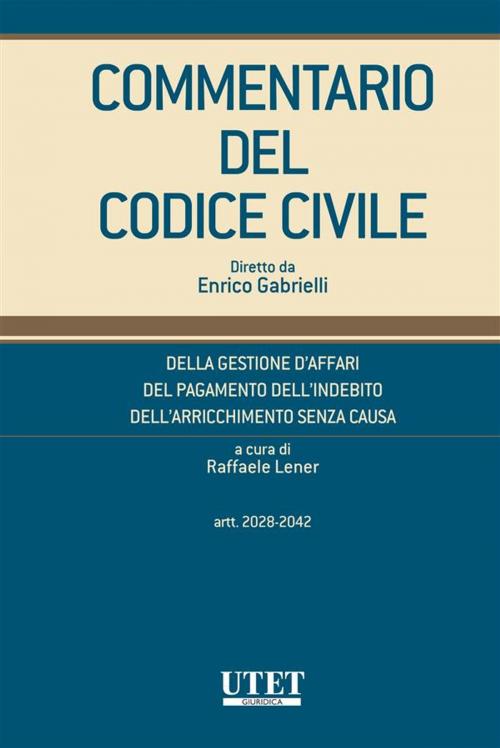 Cover of the book Commentario del Codice Civile diretto da Enrico Gabrielli by Raffaele Lener, Utet Giuridica