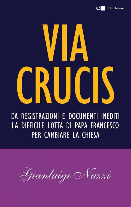 Cover of the book Via Crucis by Gianluigi Nuzzi, Chiarelettere