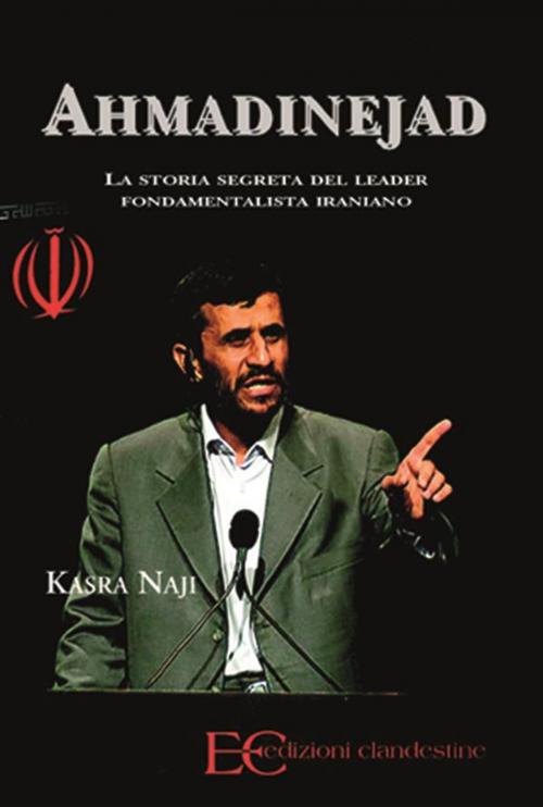 Cover of the book Ahmadinejad by Kasra Naji, Edizioni Clandestine