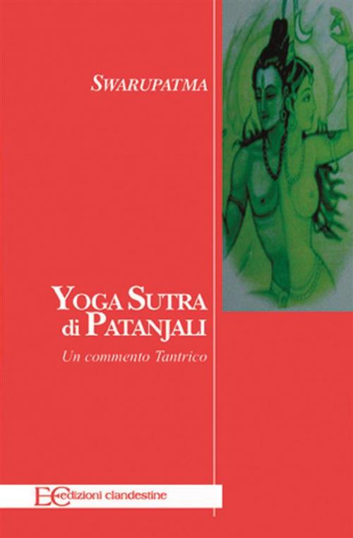 Cover of the book Yoga sutra di Patanjali by Swarupatma, Edizioni Clandestine