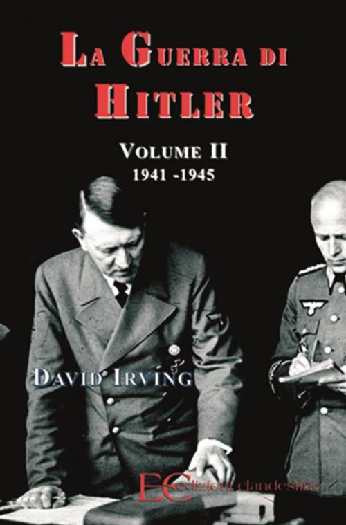 Cover of the book La guerra di Hitler vol. 2 (1941-1945) by David Irving, Edizioni Clandestine