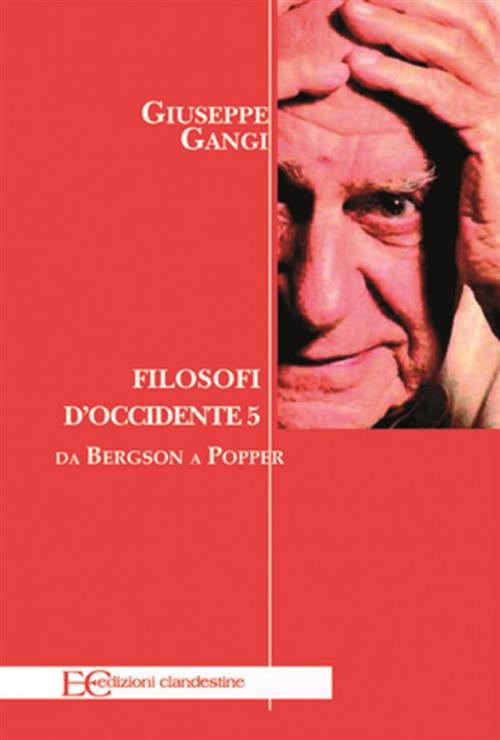 Cover of the book Filosofi d'Occidente 5 by Giuseppe Gangi, Edizioni Clandestine