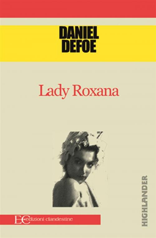 Cover of the book Lady Roxana by Daniel Defoe, Edizioni Clandestine