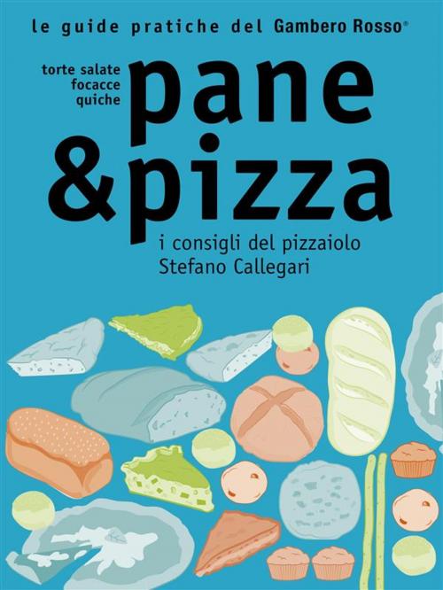 Cover of the book Pane & Pizza - Le guide pratiche del Gambero Rosso by AA. VV., Gambero Rosso