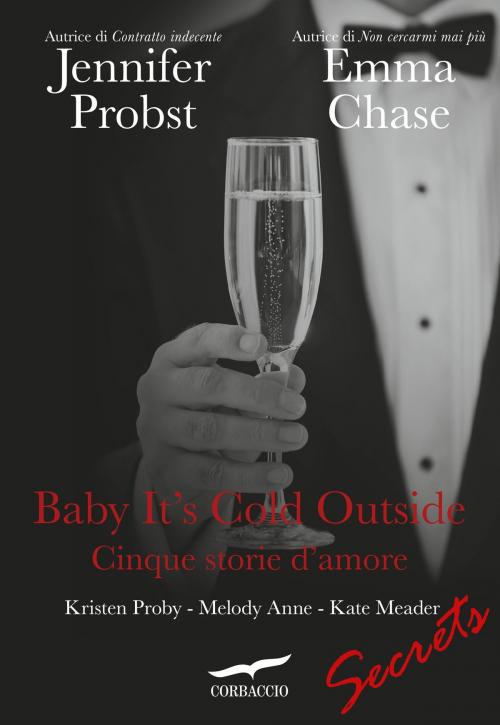 Cover of the book Baby it's cold outside by Emma Chase, Jennifer Probst, Kristen Proby, Melody Anne, Kate Meader, Corbaccio