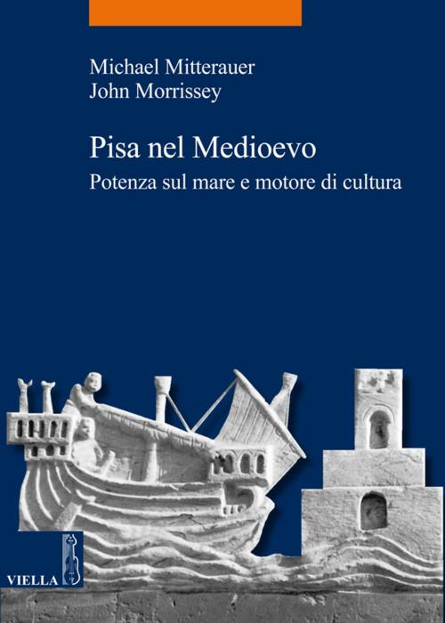 Cover of the book Pisa nel medioevo by Michael Mitterauer, John Morrissey, Viella Libreria Editrice