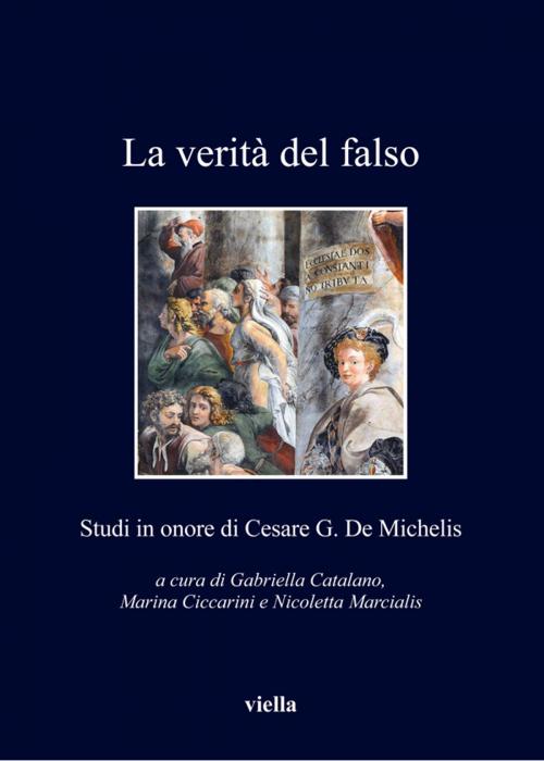 Cover of the book La verità del falso by Autori Vari, Viella Libreria Editrice