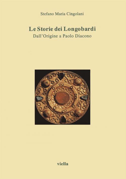 Cover of the book Le Storie dei Longobardi by Stefano Maria Cingolani, Viella Libreria Editrice