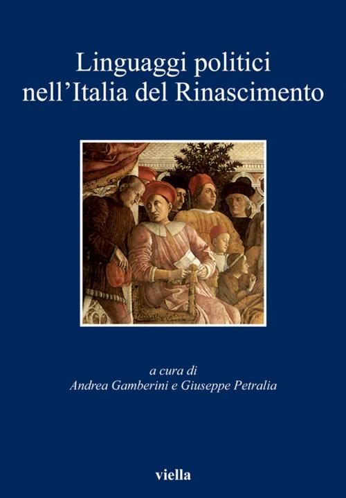 Cover of the book Linguaggi politici nell’Italia del Rinascimento by Autori Vari, Viella Libreria Editrice