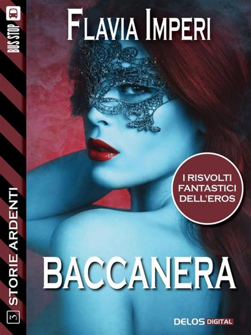 Cover of the book Baccanera by Flavia Imperi, Delos Digital