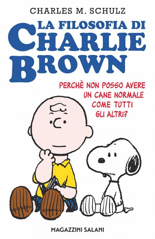 Cover of the book La filosofia di Charlie Brown by Charles Monroe Schulz, Magazzini Salani