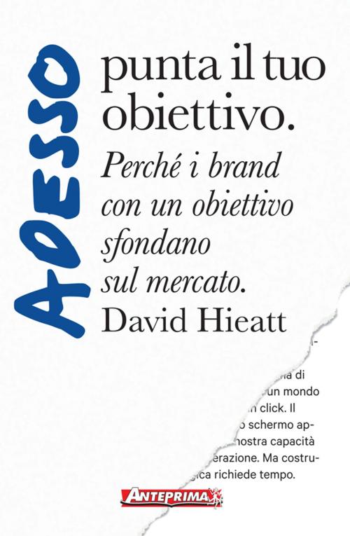 Cover of the book Adesso punta il tuo obiettivo by David Hieatt, Anteprima