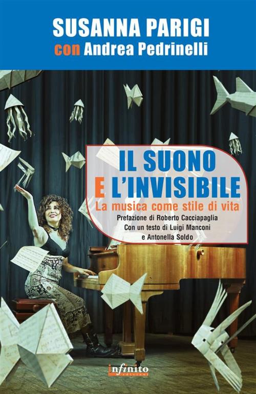 Cover of the book Il suono e l’invisibile by Susanna Parigi, Andrea Pedrinelli, Roberto Cacciapaglia, Infinito edizioni