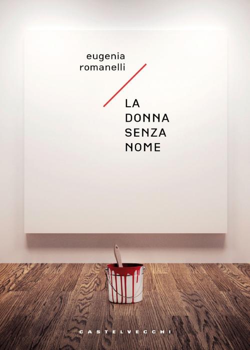 Cover of the book La donna senza nome by Eugenia Romanelli, Castelvecchi