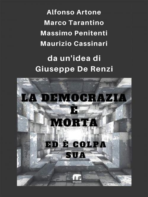 Cover of the book La democrazia è morta ed è colpa sua by Giuseppe De Renzi, Mnamon
