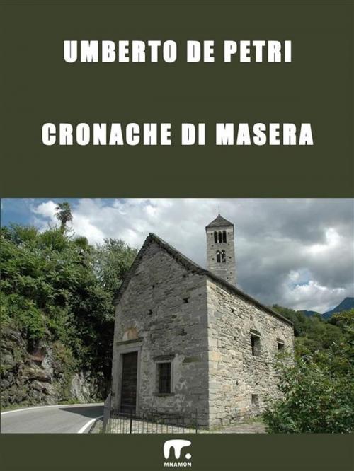 Cover of the book Cronache di Masera by Umberto De Petri, Mnamon